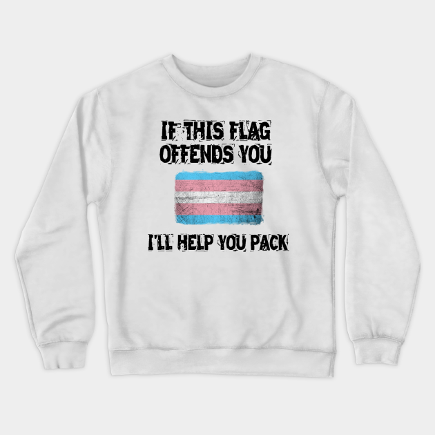 if this flag offends you sweatshirt